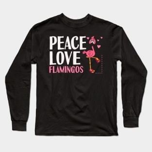 Peace Love Flamingos Long Sleeve T-Shirt